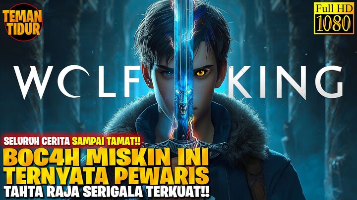 FULL SAMPAI TAMAT‼️DI SANGKA SUDAH PUNAH TERNYATA TERSISA 1 PEWARIS RAJA‼️ - WOLFKING 2025