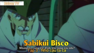 Sabikui Bisco Tập 3 - Nhờ cậu ta cả