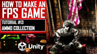 HOW TO MAKE AN FPS GAME IN UNITY FOR FREE - TUTORIAL #13 - COLLECTING AMMO