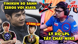 Update LMHT: Zeros trễ giờ train, Tinikun bất lực so sánh với Kiaya, Lý do LPL tẩy chay Nike tận gốc