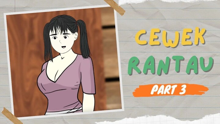 CEWEK RANTAU PART 3 - Drama Animasi