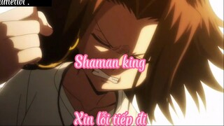 Shaman king _Tập 52- Xin thứ lỗi tiếp đi