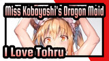 [Miss Kobayashi's Dragon Maid] Sorry, I Love Tohru