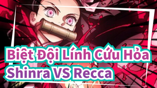 Biệt Đội Lính Cứu Hỏa| Shinra Kusakabe VS Recca Hoshimiya