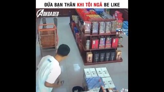 Đứa Bạn Thân Khi Tôi Ngã Be Like