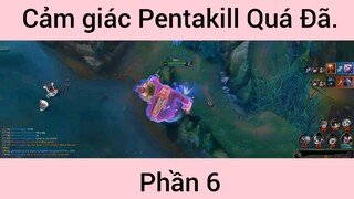 Cảm Giác Pentakill Quá Đã Khi Chơi Rank Cao phần 6