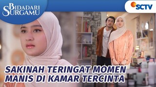 Ciee Sekamar Lagi!! Sakinah Jadi Teringat Momen Indah Bersama Denis | Bidadari Surgamu - Episode 241