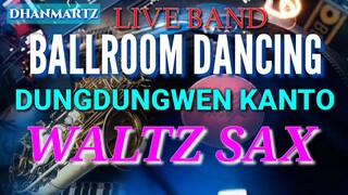 LIVE BAND || DUNGDUNGWEN KANTO | BALSE SAX INSTRUMENTAL