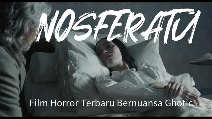 Nosferatu, Gothic Horror Terbaru (Baca Desc Box)