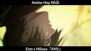 Eren x Mikasa「AMV」Hay Nhất