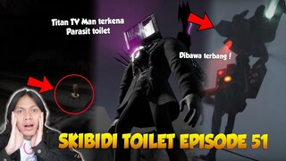 EPISODE 51 SKIBIDI TOILET TERBARU, Titan TV MAN jadi jahat? Reaction Skibidi Toilet - Part 26