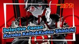 [Detective Conan|Self-drawn Video]Kuroba Kaito&Kudou Shinichi-King