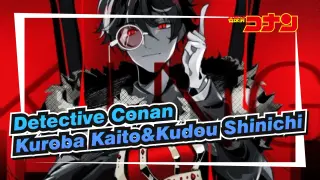 [Detective Conan|Self-drawn Video]Kuroba Kaito&Kudou Shinichi-King