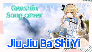 [Genshin Impact Song cover] [Jiu Jiu Ba Shi Yi]