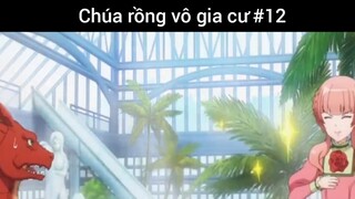 Chúa rồng vô gia cư p12