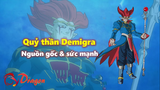 [Hồ sơ nhân vật]. Quỷ thần Demigra – Nguồn gốc và sức mạnh
