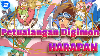 [Petualangan Digimon / Sangat Menyedihkan / Lit] HARAPAN_2
