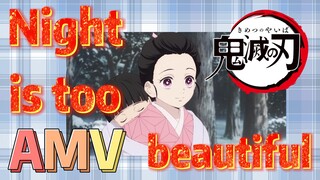 [Demon Slayer]  AMV | Night is too beautiful