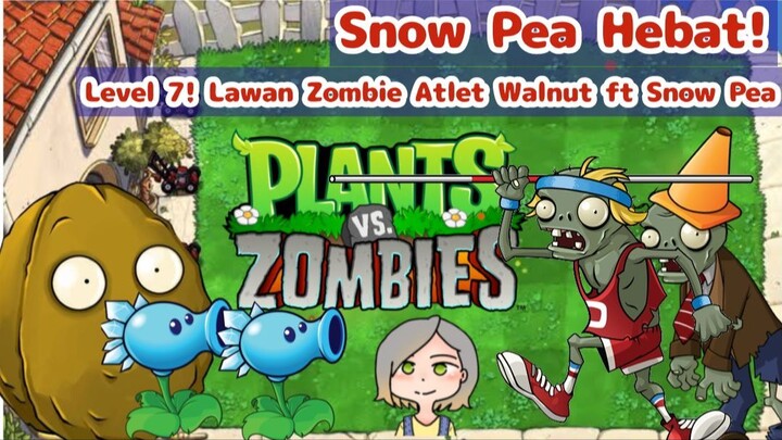 Level 7 Plants vs Zombies Pakai Snow Pea! Zombies auto Lambat