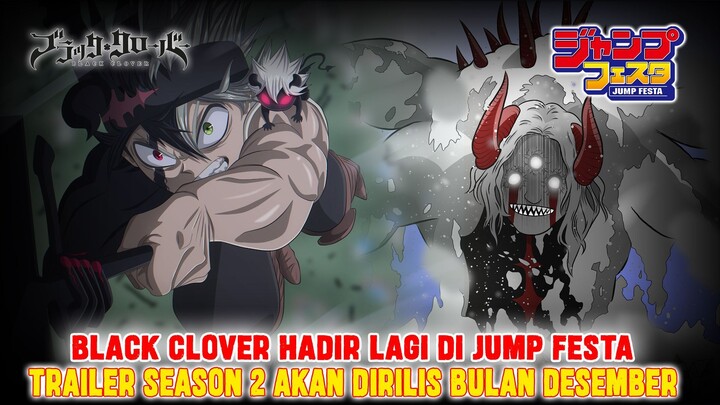 BLACK CLOVER HADIR LAGI DI JUMP FESTA❗TRAILER ANIME S2 AKAN DIRILIS DI JUMP FESTA BULAN DESEMBER❗