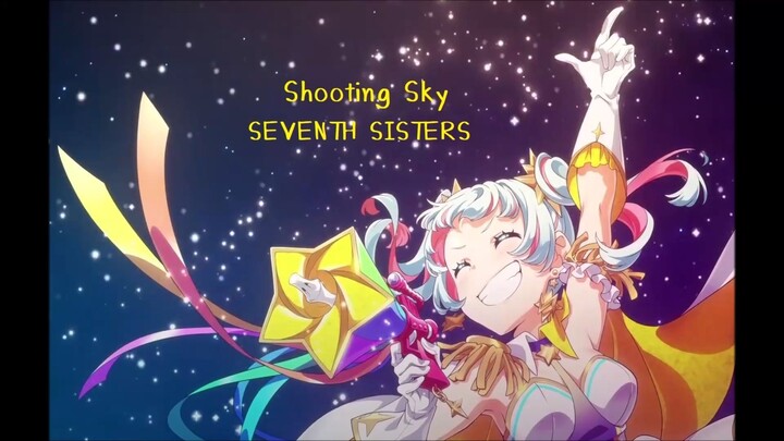 Shooting Sky - SEVENTH SISTERS [ KAN/ROM/TH Lyrics]