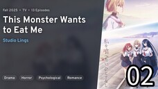 Watashi wo Tabetai, Hitodenashi | This Monster Wants To Eat Me Episode 02