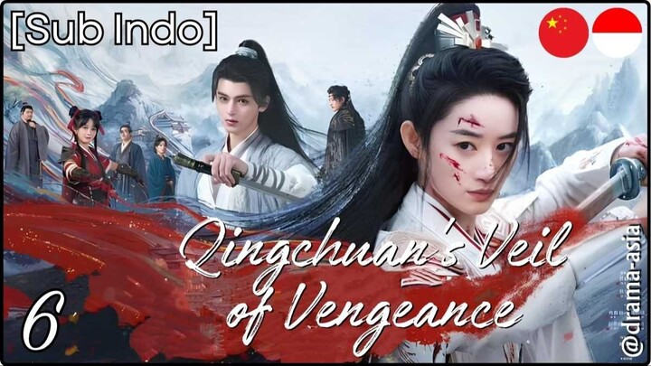 [Sub Indo] Qingchuan's Veil of Vengeance – Eps. 06 (2025)