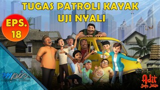 Adit & Sopo Jarwo | E18: Tugas Patroli Kayak Uji Nyali