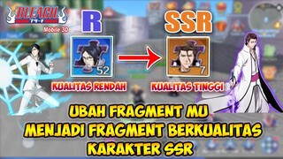 CARA MENUKAR FRAGMENT KUALITAS RENDAH DENGAN FRAGMENT KARAKTER SSR ( BLEACH MOBILE 3D )