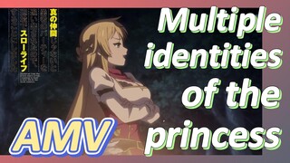 AMV | Multiple identities of the princess