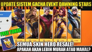 UPDATE SISTEM GACHA EVENT DAWNING STARS! SEMUA SKIN HERO RESALE | APAKAH AKAN LEBIH MURAH?