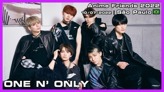 ONE N’ ONLY - Anime Friends 2022 - 10/07/2022