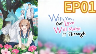With You, Our Love Will Make It Through S01 EP01 HINDI DUBBED