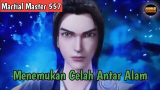 Martial Master 557 ‼️Menemukan Gerbang Antar Alam