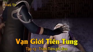 Vạn Giới Tiên Tung Tập 13 - Trảm Tiên phi đao