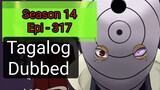 Episode 317 @ Season 14 @ Naruto shippuden @ Tagalog dub