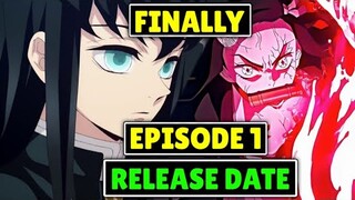 Demon Slayer Season 3 Episode 1 Release Date | FINALLY BACK!