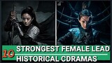 TOP STRONG FEMALE LEAD IN HISTORICAL CDRAMAS! (PRINCESS AGENTS, THE LEGENDS,  LEGEND OF FUYAO MORE)