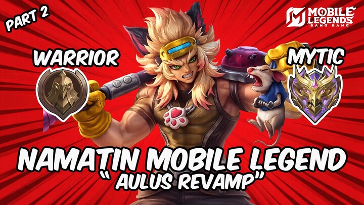 Namatin Mobile Legend  AULUS Only part 2