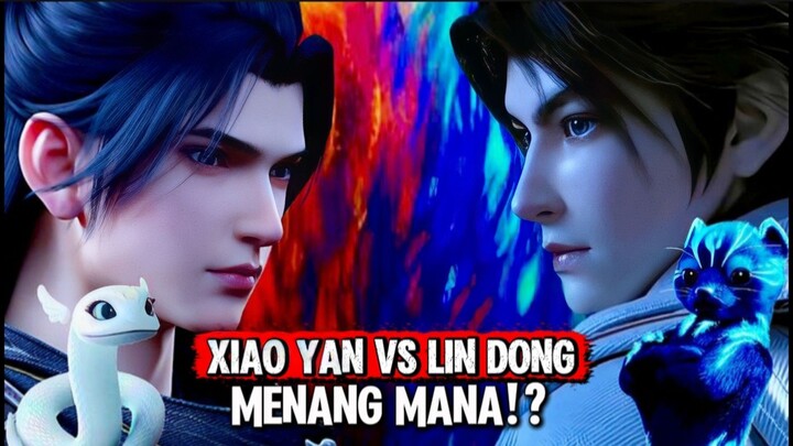 Lin Dong vs Xiao Yan | Satu Jadi Legenda, Satu Jadi Hukum Dunia‼️