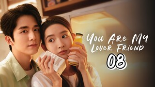 🇨🇳EP. 8 YOU ARE MY LOVER FRIEND | HD | ENG SUB | Romance/Youth/Drama