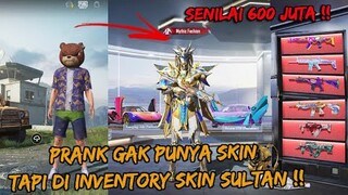 PRANK GAK PUNYA SKIN TAPI DI INVENTORY PASANG SEMUA SKIN SULTAN SENILAI 600 JUTA !! - PUBG MOBILE