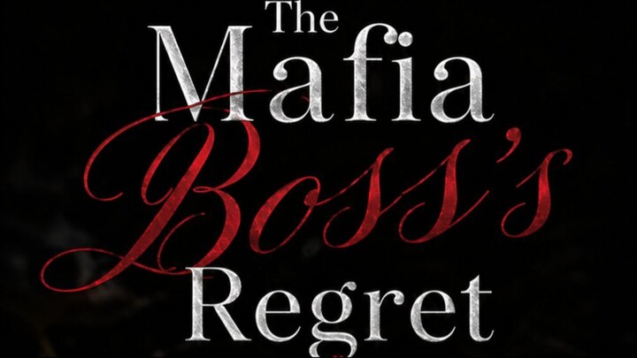 The Mafia Boss’s Regret