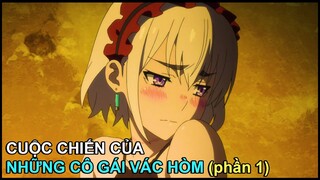 Cuộc Chiến Của Những Cô Gái Vác Hòm (Phần 1) | Review Phim Anime Hay