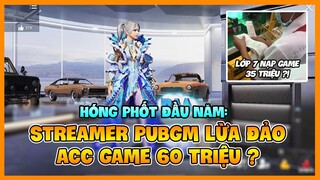 HÓNG PHỐT ĐẦU NĂM: STREAMER LỪA ĐẢO ACC PUBG 60TR, GAMER NHÍ QUẸT THẺ 35TR ĐỈNH CỦA CHÓP!