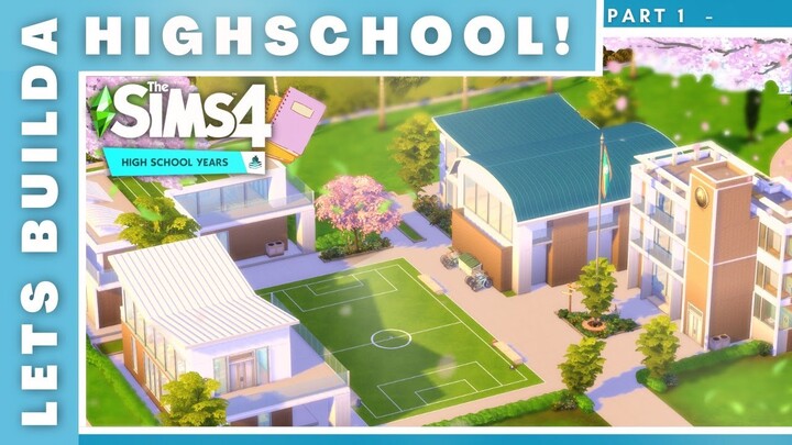 I built another High School for the new pack lol |The Sims 4 | Part 1