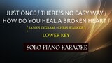 JUST ONCE / THERE'S NO EASY WAY / HOW DO YOU HEAL  ( JAMES INGRAM / CHRIS WALKER ) LOWER KEY