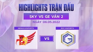 Highlights SKY vs GE [Ván 2][Vòng Thăng Hạng VCS Mùa Hè 2022][06.05.2022]
