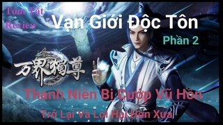 Thanh niên bị cướp Vũ Hồn và cái kết/ Tóm tắt phim Vạn Giới Độc Tôn/Hoạt hình Trung Quốc