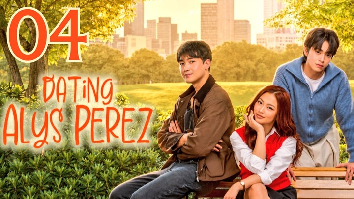 Dating Alys Perez - Episode 4 [Eng Sub]